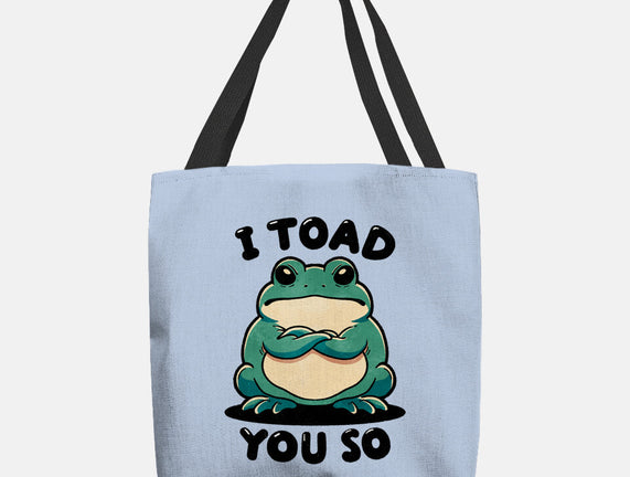 I Toad You So