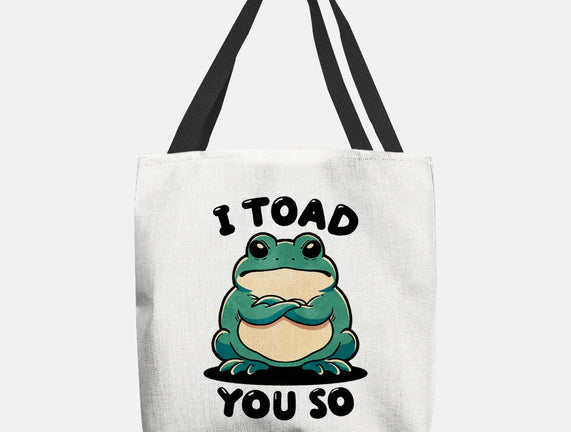 I Toad You So