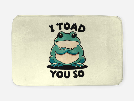 I Toad You So