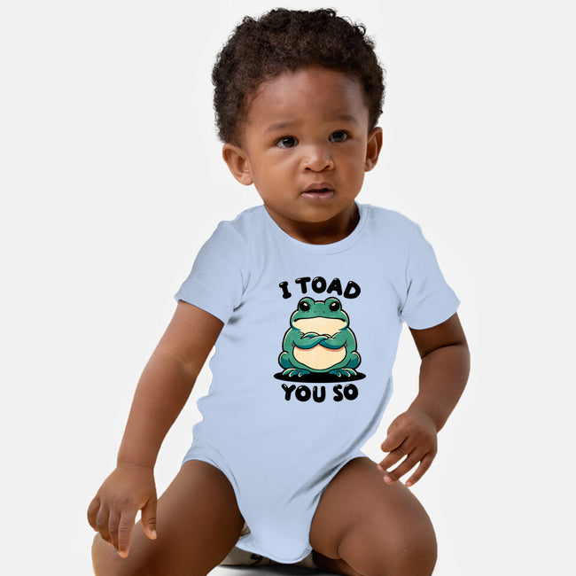 I Toad You So-Baby-Basic-Onesie-fanfreak1