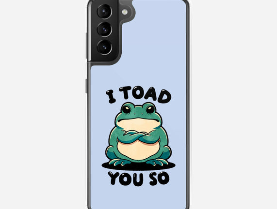 I Toad You So