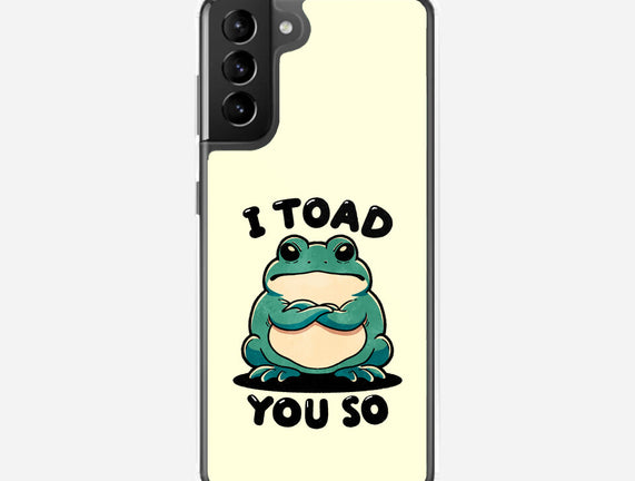 I Toad You So