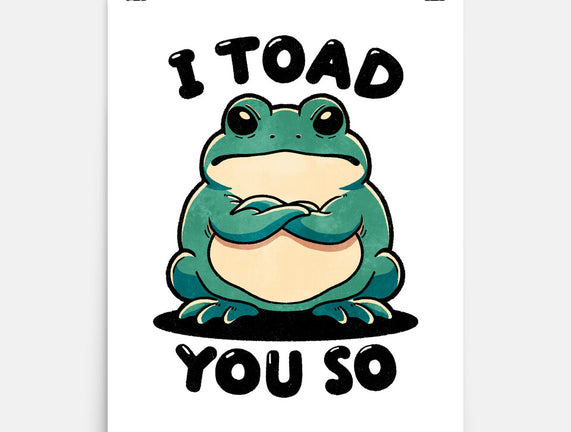 I Toad You So