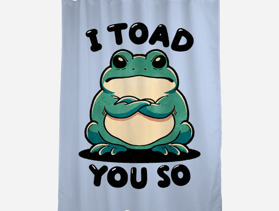 I Toad You So