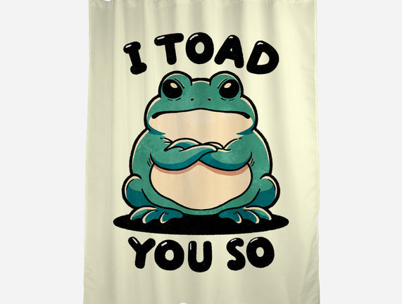 I Toad You So