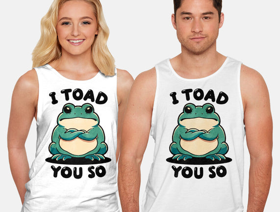 I Toad You So