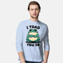 I Toad You So-Mens-Long Sleeved-Tee-fanfreak1