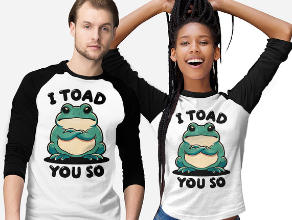 I Toad You So