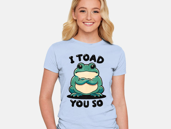 I Toad You So