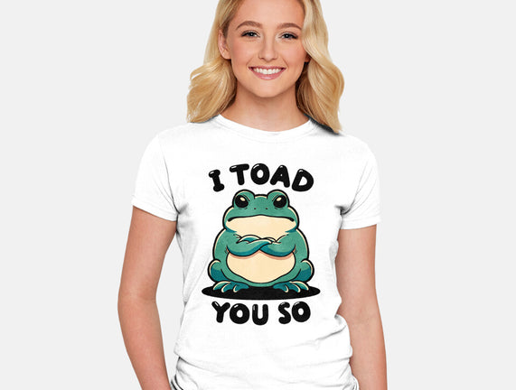 I Toad You So