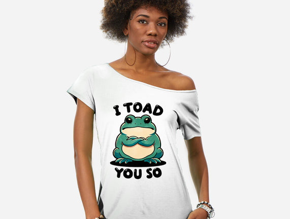 I Toad You So