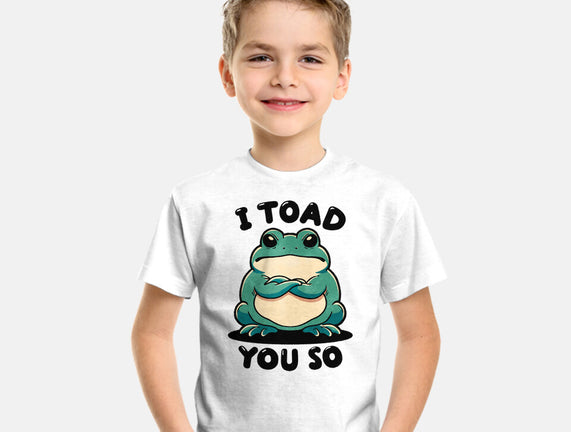 I Toad You So