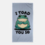 I Toad You So-None-Beach-Towel-fanfreak1