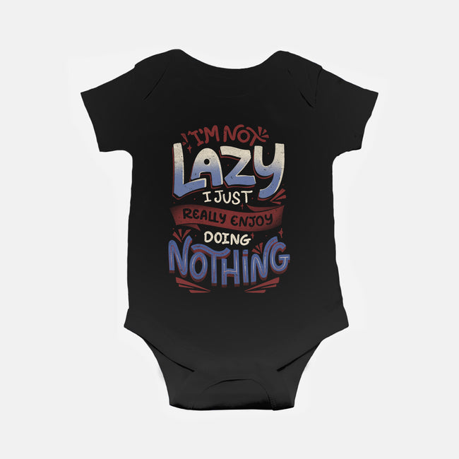 I'm Not Lazy-Baby-Basic-Onesie-tobefonseca