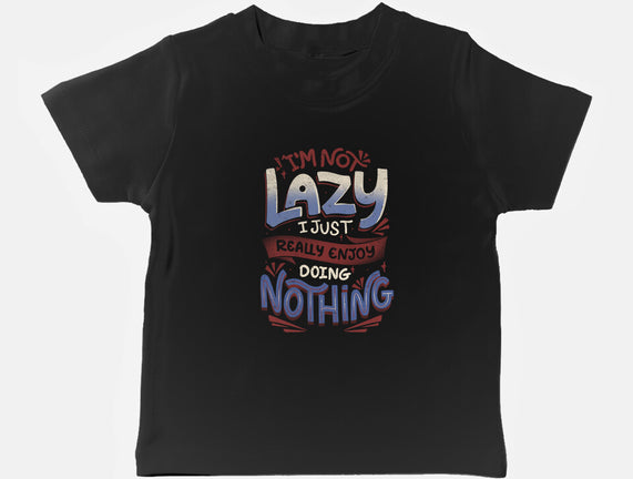 I'm Not Lazy