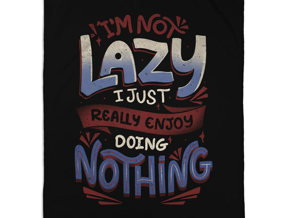 I'm Not Lazy