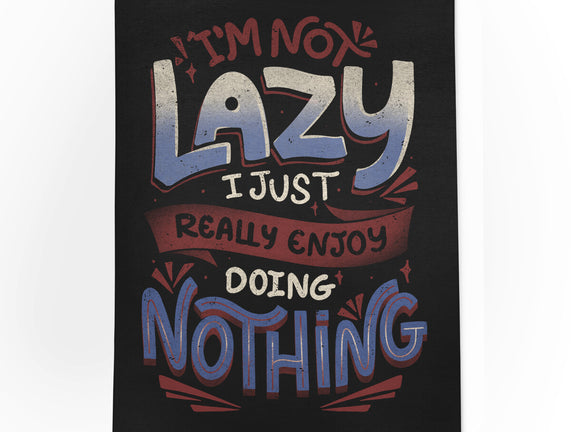 I'm Not Lazy