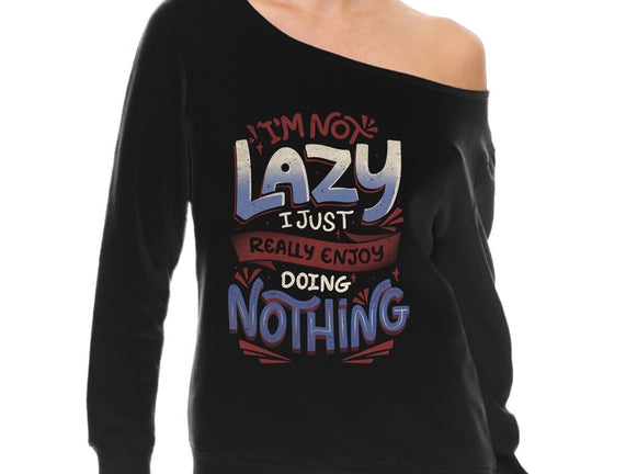 I'm Not Lazy