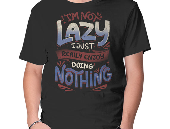 I'm Not Lazy