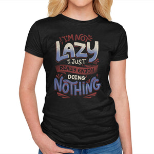 I'm Not Lazy