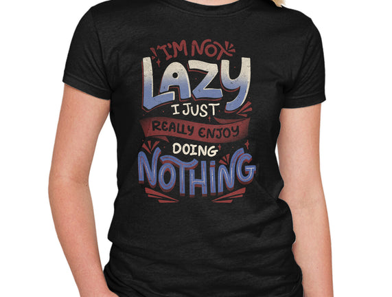 I'm Not Lazy