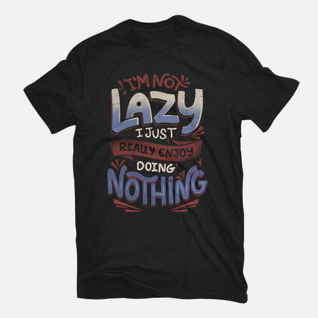 I'm Not Lazy-Mens-Basic-Tee-tobefonseca