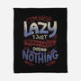 I'm Not Lazy-None-Fleece-Blanket-tobefonseca