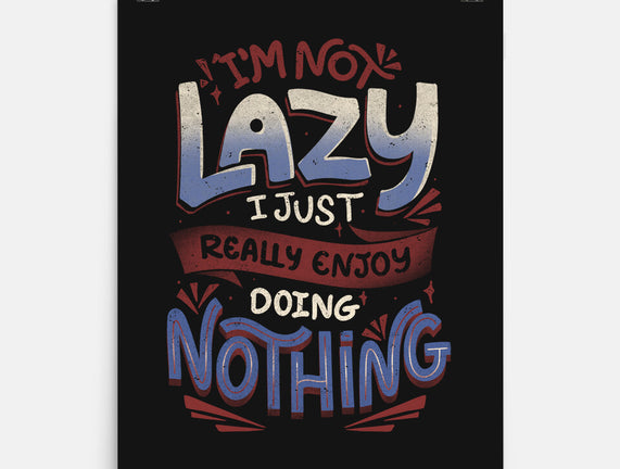 I'm Not Lazy