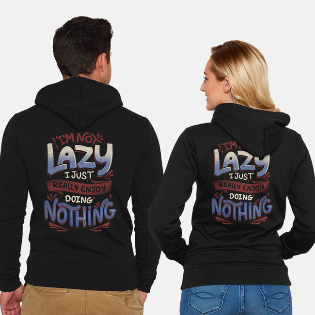 I'm Not Lazy-Unisex-Zip-Up-Sweatshirt-tobefonseca