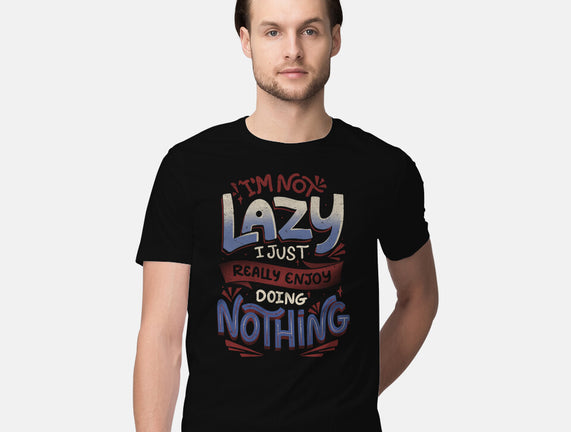 I'm Not Lazy