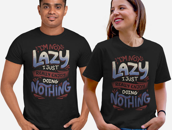 I'm Not Lazy