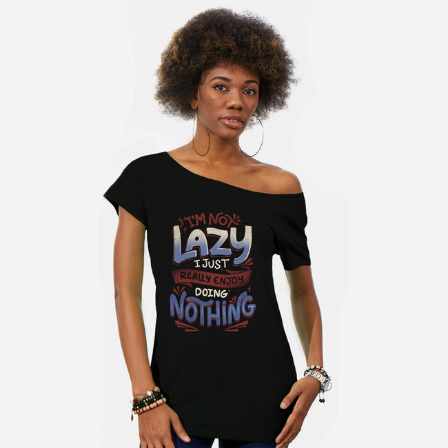 I'm Not Lazy-Womens-Off Shoulder-Tee-tobefonseca