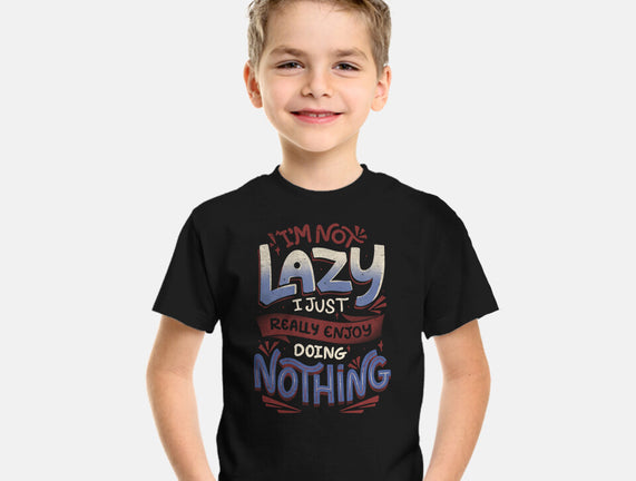 I'm Not Lazy