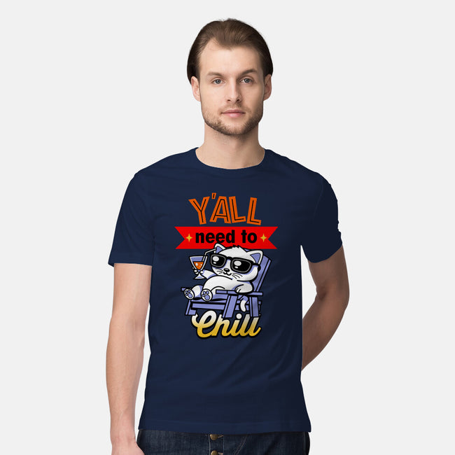 Y'all Need To Chill-Mens-Premium-Tee-Boggs Nicolas