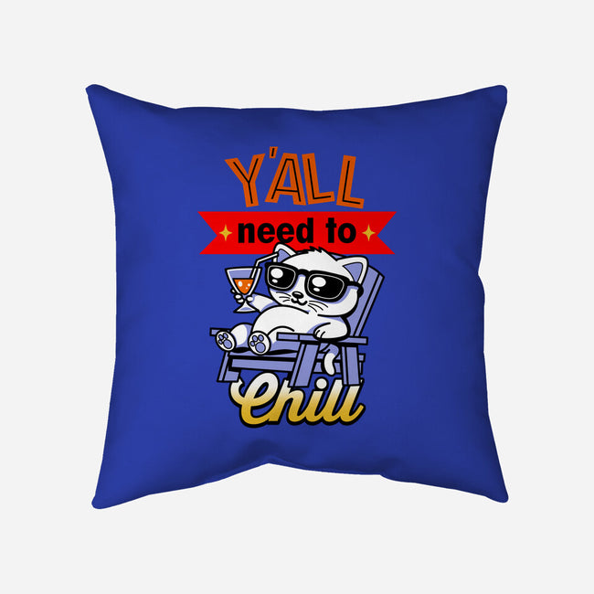 Y'all Need To Chill-None-Removable Cover-Throw Pillow-Boggs Nicolas