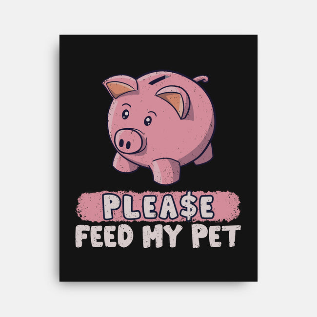 Please Feed My Pet-None-Stretched-Canvas-NMdesign