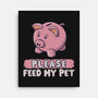 Please Feed My Pet-None-Stretched-Canvas-NMdesign