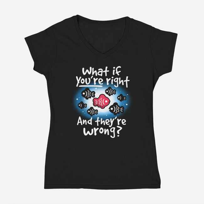 What If You're Right-Womens-V-Neck-Tee-NemiMakeit