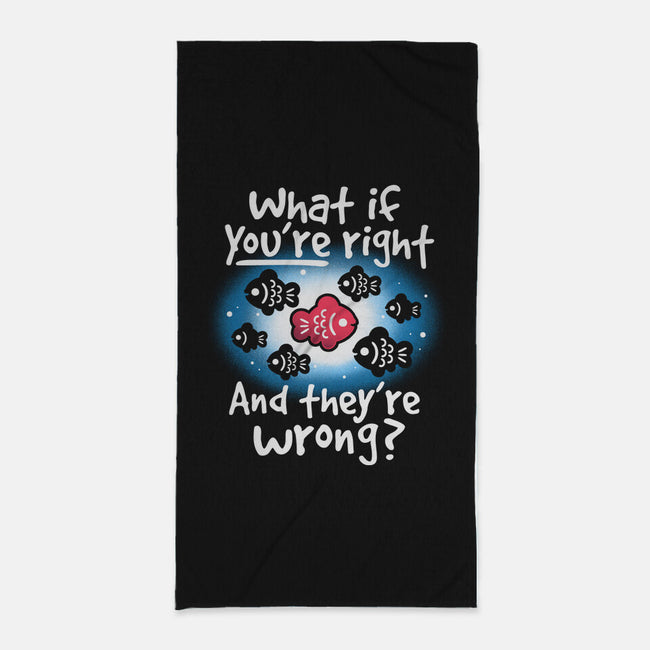 What If You're Right-None-Beach-Towel-NemiMakeit