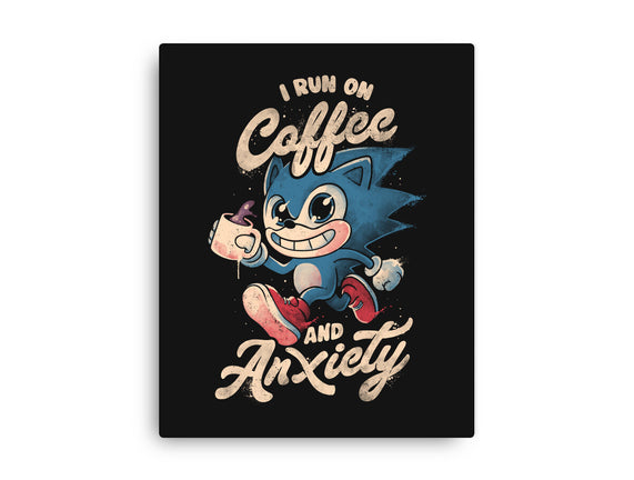 I Run On Coffee And Anxiety