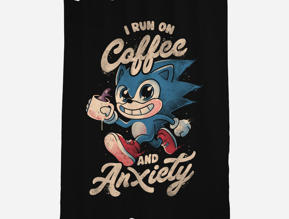 I Run On Coffee And Anxiety