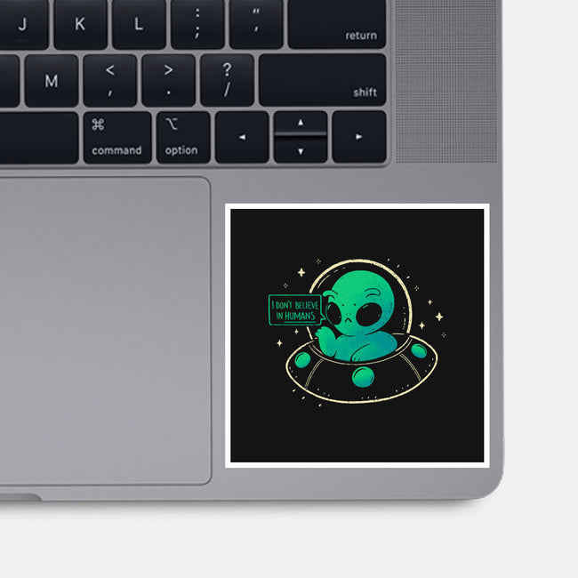 Aliens Don't Believe In Humans-None-Glossy-Sticker-xMorfina