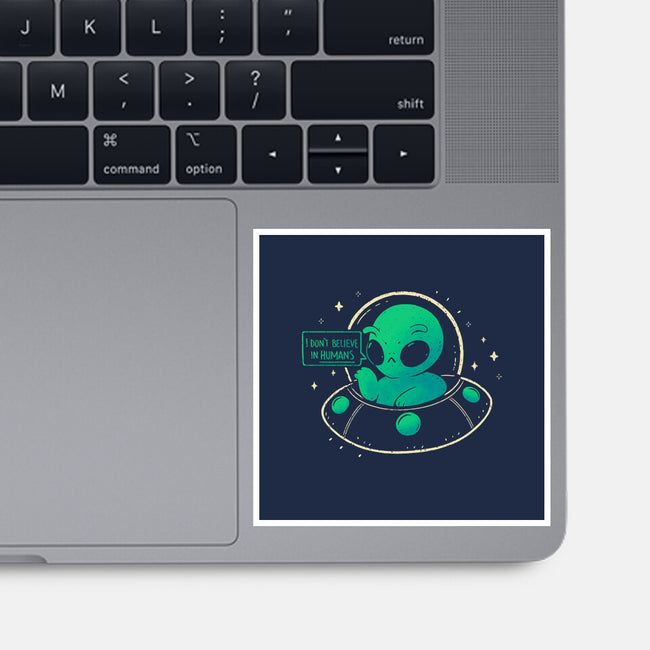 Aliens Don't Believe In Humans-None-Glossy-Sticker-xMorfina