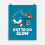 Gotta Go Slow-None-Matte-Poster-koalastudio