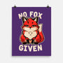 No Fox Given-None-Matte-Poster-fanfreak1