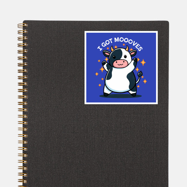 I Got Moooves-None-Glossy-Sticker-fanfreak1