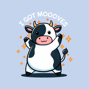 I Got Moooves