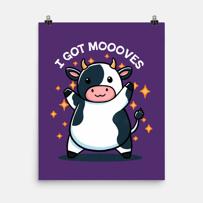 I Got Moooves-None-Matte-Poster-fanfreak1