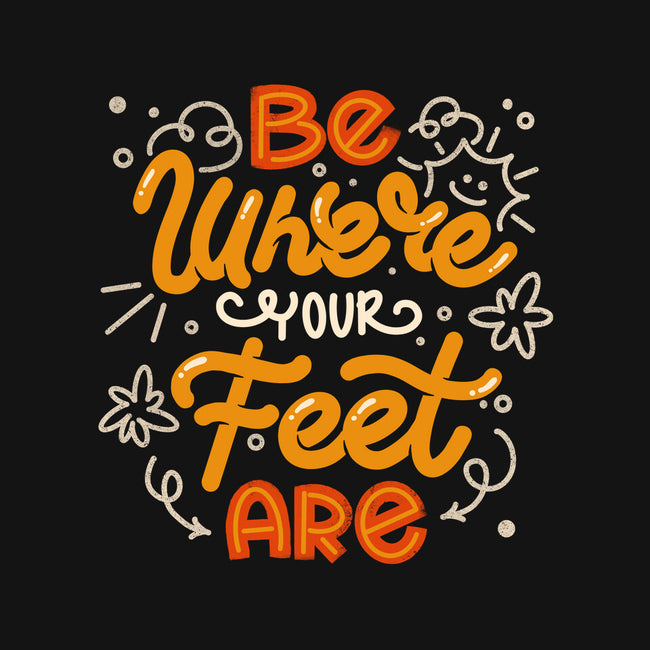 Be Where Your Feet Are-Mens-Long Sleeved-Tee-tobefonseca