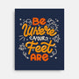 Be Where Your Feet Are-None-Stretched-Canvas-tobefonseca